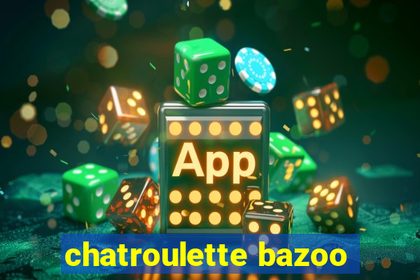 chatroulette bazoo